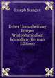 Ueber Unmarbeitung Einiger Aristophanischen Komodien (German Edition), Joseph Stanger 