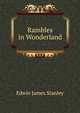 Rambles in Wonderland, Edwin James Stanley 