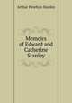 Memoirs of Edward and Catherine Stanley, Stanley, Arthur Penrhyn 