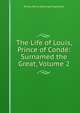 The Life of Louis, Prince of Conde: Surnamed the Great, Volume 2, Stanhope, Philip Henry Stanhope Earl 