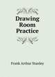 Drawing Room Practice, Frank Arthur Stanley 