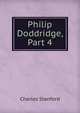 Philip Doddridge, Part 4, Charles Stanford 