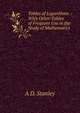 Tables of Logarithms .: With Other Tables of Frequent Use in the Study of Mathematics ., A D. Stanley 