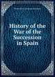 History of the War of the Succession in Spain, Stanhope, Philip Henry Stanhope Earl 