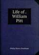 Life of . William Pitt, Philip Henry Stanhope 