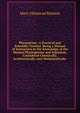 Physionomy: A Practical and Scientific Treatise. Being a Manual of Instruction in the Knowledge of the Human Physiognomy and Organism, Considered Chemically, Architecturally, and Mathematically ., Mary Olmstead Stanton 