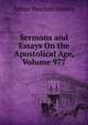 Sermons and Essays On the Apostolical Age, Volume 977, Stanley, Arthur Penrhyn 