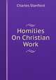 Homilies On Christian Work, Charles Stanford 