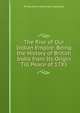 The Rise of Our Indian Empire: Being the History of British India from Its Origin Till Peace of 1783, Stanhope, Philip Henry Stanhope Earl 