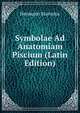 Symbolae Ad Anatomiam Piscium (Latin Edition), Hermann Stannius 
