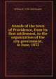 Annals of the town of Providence, from its first settlement, to the organization of the city government, in June, 1832, William R. 1798-1868 Staples 