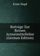 Beitrage Zur Reinen Arzneimittellehre (German Edition), Ernst Stapf 