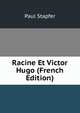Racine Et Victor Hugo (French Edition), Paul Stapfer 