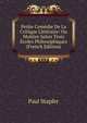 Petite Comedie De La Critique Litteraire: Ou Moliere Selon Trois Ecoles Philosophiques (French Edition), Paul Stapfer 