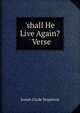 'shall He Live Again?' Verse., Josiah Glode Stapleton 