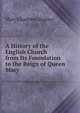 A History of the English Church from Its Foundation to the Reign of Queen Mary, Mary Charlotte Stapley 
