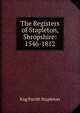 The Registers of Stapleton, Shropshire: 1546-1812, Eng Parish Stapleton 