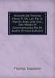 Histoire De Thomas More, Tr. Du Lat. Par A. Martin Avec Une Intr., Des Notes Et Commentaires Par M. Audin (French Edition), Thomas Stapleton 