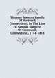 Thomas Spencer Family Of Hartford, Connecticut; In The Line Of Samuel Spencer, Of Cromwell, Connecticut, 1744-1818, 