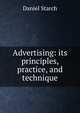Advertising: its principles, practice, and technique, Daniel Starch 
