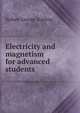 Electricity and magnetism for advanced students, Sydney George Starling 