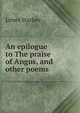 An epilogue to The praise of Angus, and other poems, James Starkey 