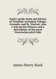 Stark's guide-book and history of Trinidad: including Tobago, Granada, and St. Vincent; also a trip up the Orinoco and a description of the great Venezuelan pitch lake, James Henry Stark 