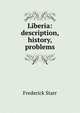 Liberia: description, history, problems, Starr, Frederick 