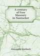 A century of Free Masonry in Nantucket, Alexander Starbuck 
