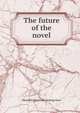 The future of the novel, Meredith [from old catalog] Starr 
