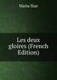 Les deux gloires (French Edition), Maria Star 