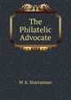 The Philatelic Advocate, W A. Starnaman 