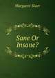 Sane Or Insane?, Margaret Starr 