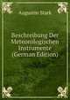 Beschreibung Der Meteorologischen Instrumente (German Edition), Augustin Stark 