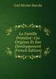 La Famille Primitive: Ces Origines Et Son Developpement (French Edition), Carl Nicolai Starcke 