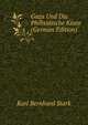 Gaza Und Die Philistaische Kuste (German Edition), Karl Bernhard Stark 