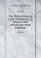 Die Dissoziierung Und Umwandlung Chemischer Atome (German Edition), Johannes Stark 