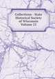 Collections - State Historical Society of Wisconsin Volume 25, 
