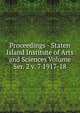 Proceedings - Staten Island Institute of Arts and Sciences Volume Ser. 2 v. 7 1917-18, 