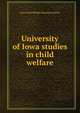 University of Iowa studies in child welfare, Iowa Child Welfare Research Station 