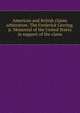 American and British claims arbitration. The Frederick Gerring, jr. Memorial of the United States in support of the claim, 