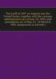The tariff of 1897 on imports into the United States, together with the customs administrative act of June 10, 1890, with amendatory act of May 27, . of March 8, 1902, temporarily to provide r, 
