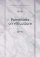Pamphlets on viticulture, California Agricultural Experim Station 
