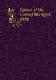 Census of the state of Michigan, 1894, 