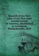 Records of the first class of the first state normal school in America, established at Lexington, Massachusetts, 1839, 