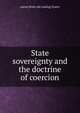 State sovereignty and the doctrine of coercion, pseud [from old catalog] States 