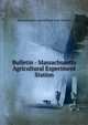 Bulletin - Massachusetts Agricultural Experiment Station, Massachusetts Agricultural Expe Station 