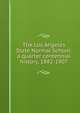 The Los Angeles State Normal School: a quarter centennial history, 1882-1907, 