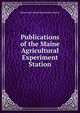 Publications of the Maine Agricultural Experiment Station, Maine Agricultural Experiment Station 