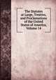 The Statutes at Large, Treaties, and Proclamations of the United States of America, Volume 14, 